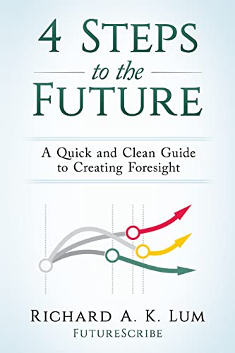 4 Steps to the Future: A Quick and Clean Guide to Creating Foresight - Epub + Converted Pdf